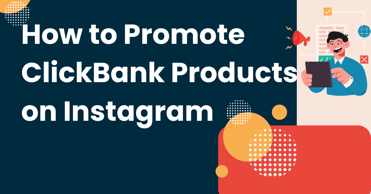 How to Promote ClickBank Products on Instagram