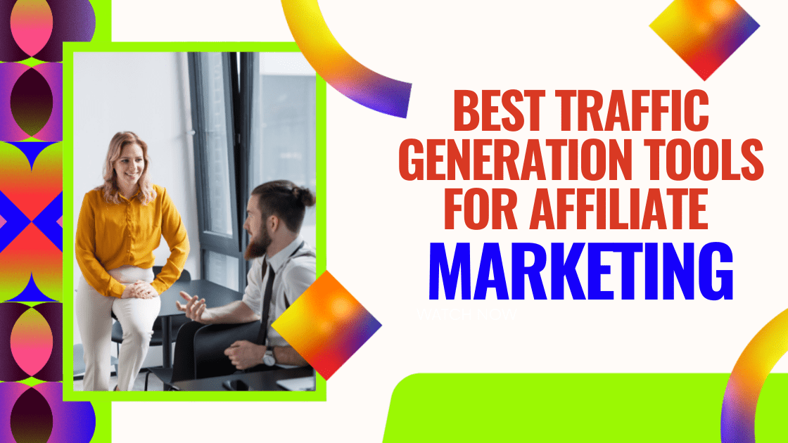 Best Traffic Generation for Affiliate marketing 