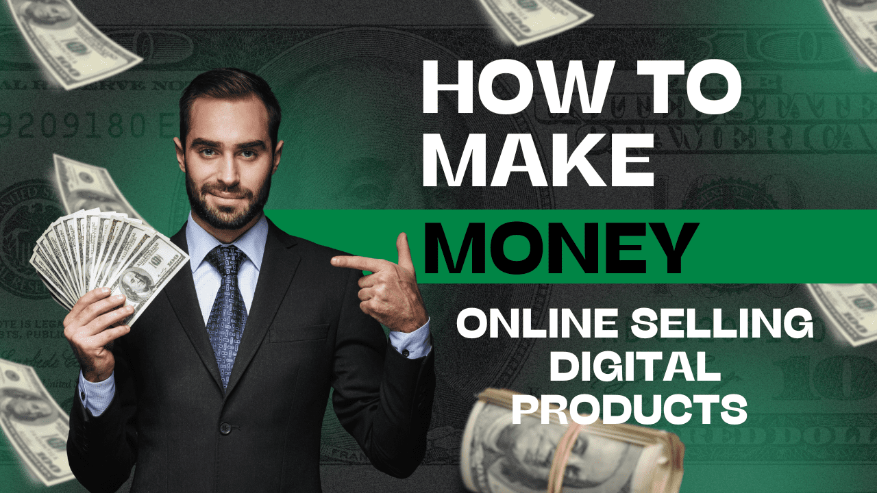 How to Make Money Online Selling Digital Products