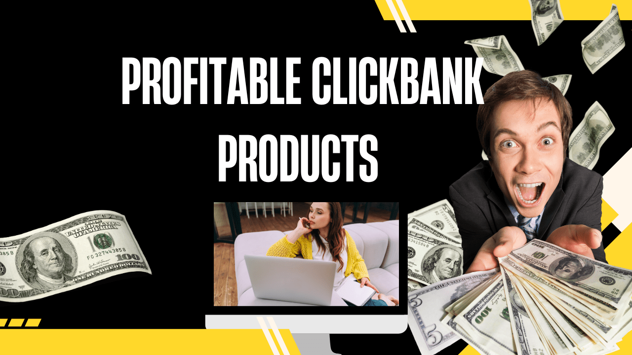 How do you find profitable ClickBank products.